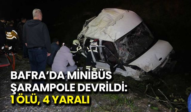 Bafra’da Minibüs Şarampole Devrildi: 1 Ölü, 4 Yaralı