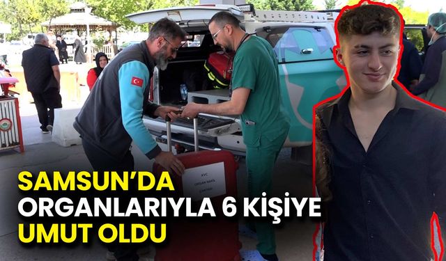 Samsun’da Organlarıyla 6 Kişiye Umut Oldu