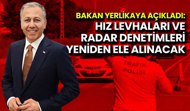 Hız Levhaları ve Radar Denetimleri Yeniden Ele Alınacak
