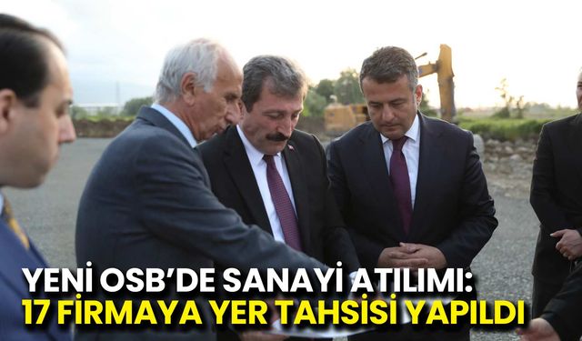 Yeni OSB’de Sanayi Atılımı: 17 Firmaya Yer Tahsisi Yapıldı