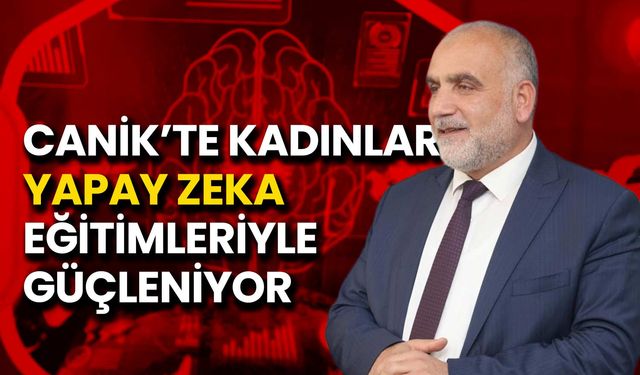 Canik’te Kadınlar Yapay Zekâ Eğitimleriyle Güçleniyor