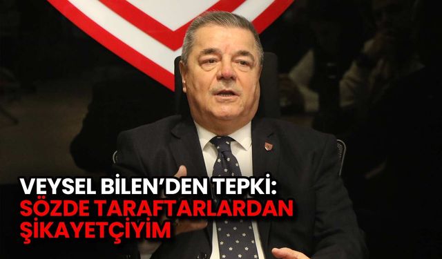Veysel Bilen’den Tepki: Sözde Taraftarlardan Şikayetçiyim