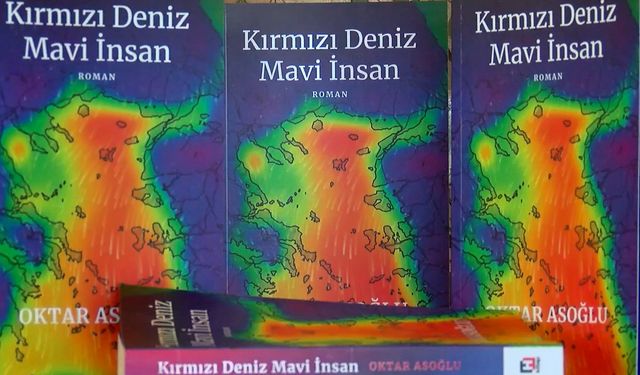 Oktar Asoğlu'nun yeni romanı 'Kırmızı Deniz Mavi İnsan' okurlarla buluştu