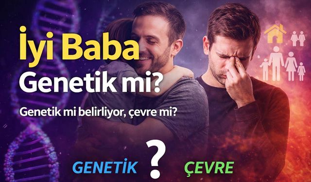 “İyi/Berbat Baba Genetiği” Tartışması