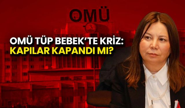 OMÜ Tüp Bebek’te Kriz: Kapılar Kapandı Mı?