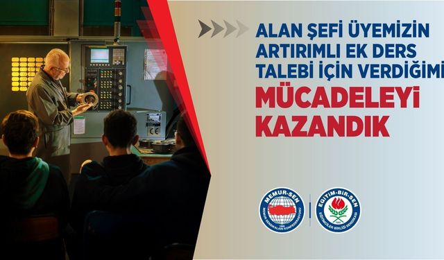 Eğitim-Bir-Sen: Alan şefi öğretmenin artırımlı ek ders taleplerinde mahkeme lehine sonuçlandı