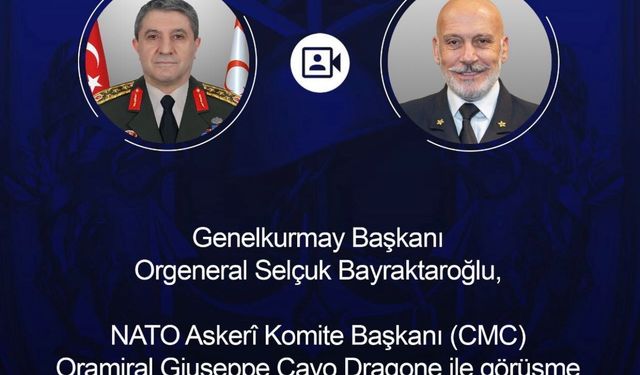 Genelkurmay Başkanı Bayraktaroğlu, NATO Askeri Komite Başkanı Dragone ile görüştü