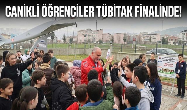 Canikli Öğrenciler TÜBİTAK Finalinde!