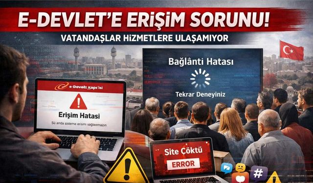 E-Devlet Sistemine Erişim Sorunu: Vatandaşlar Hizmetlere Ulaşamıyor