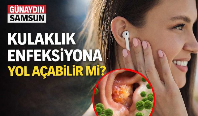Kulaklık Enfeksiyona Yol Açabilir mi?