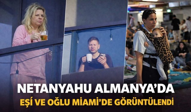 Netanyahu Almanya’da, Eşi ve Oğlu Miami’de Görüntülendi