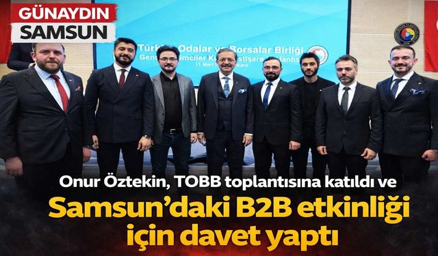Samsunlu Girişimciler Ankara’da Buluştu