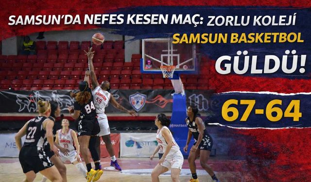Samsun’da Nefes Kesen Maç: 67-64!