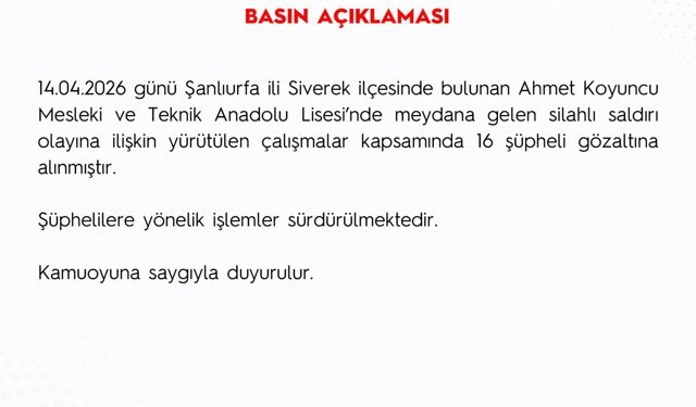 EGM: Şanlıurfa'daki silahlı saldırı olayında 16 şüpheli yakalandı