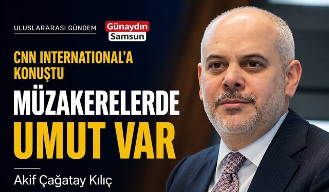 Akif Çağatay Kılıç: Müzakerelerde Umut Var