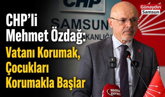Mehmet Özdağ: Vatanı Korumak, Çocukları Korumakla Başlar
