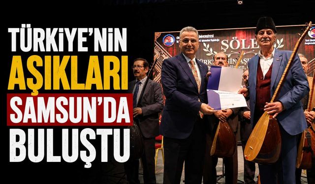 Türkiye’nin Aşıkları Samsun’da Buluştu