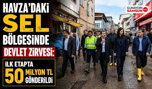 Havza’daki Sel Bölgesinde Devlet Zirvesi