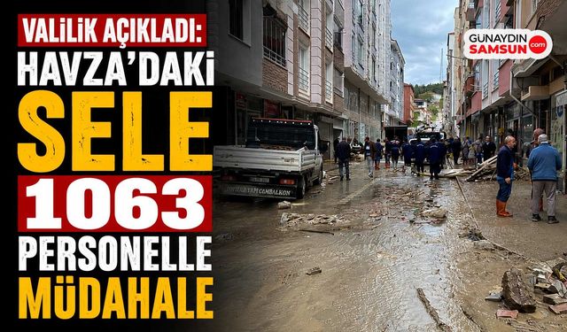 Havza’daki Sele 1063 Personelle Müdahale