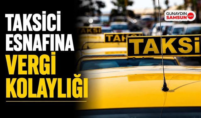 Taksici Esnafına Vergi Kolaylığı