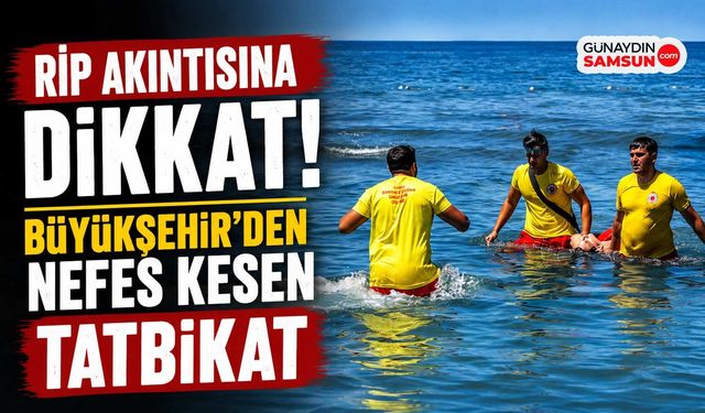 Rip Akıntısına Dikkat! Büyükşehir'den Nefes Kesen Tatbikat