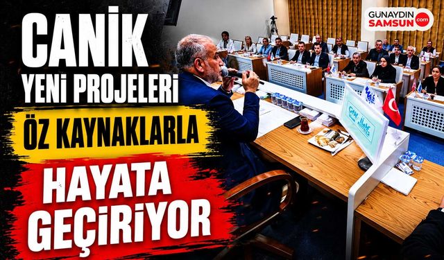 Canik Yeni Projeleri Öz Kaynaklarla Hayata Geçiriyor