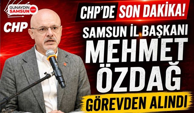 Samsun İl Başkanı Mehmet Özdağ Görevden Alındı