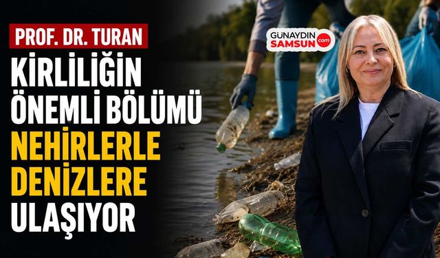 Prof. Dr. Turan'dan Deniz Kirliliği ve Çevre Uyarısı