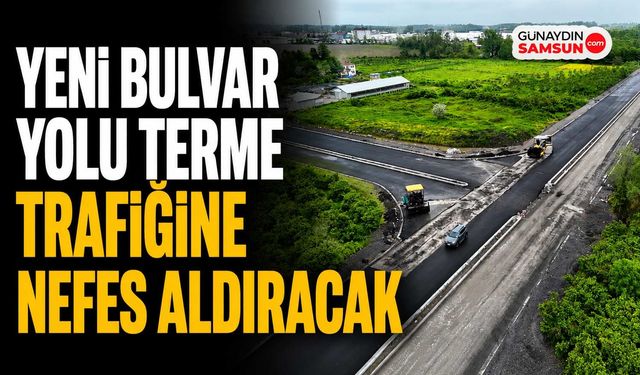 Yeni Bulvar Yolu Terme Trafiğine Nefes Aldıracak