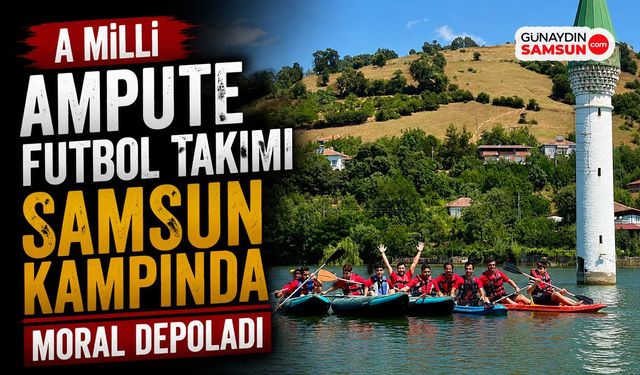 A Milli Ampute Futbol Takımı Samsun Kampında Moral Depoladı