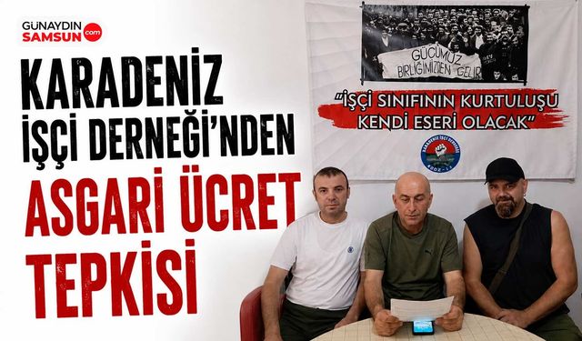 Karadeniz İşçi Derneği'nden Asgari Ücret Tepkisi