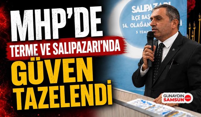 MHP'de Terme ve Salıpazarı'nda Güven Tazelendi