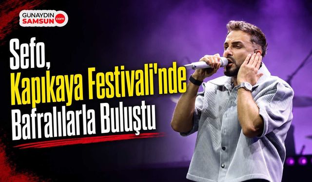 Sefo, Kapıkaya Festivali'nde Bafralılarla Buluştu