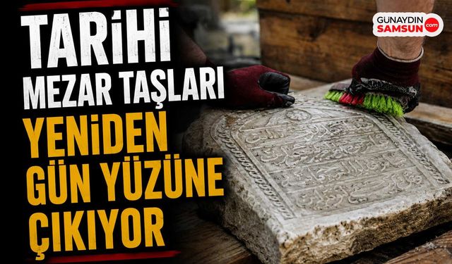 Tarihi Mezar Taşları Yeniden Gün Yüzüne Çıkıyor