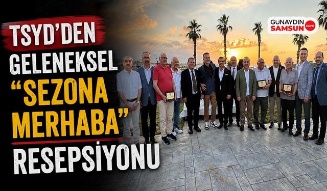 TSYD'den Geleneksel "Sezona Merhaba" Resepsiyonu