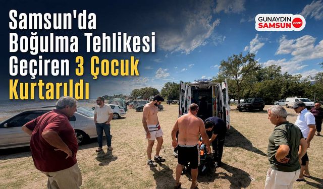 Samsun’da Denizde Boğulma Tehlikesi Geçiren 3 Çocuk Kurtarıldı