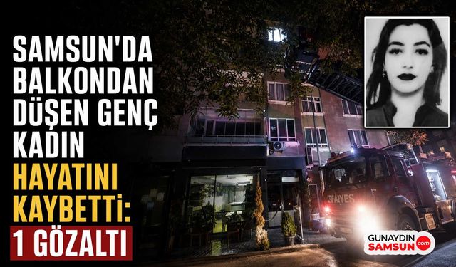 Samsun'da Balkondan Düşen Genç Kadın Hayatını Kaybetti