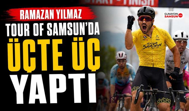 Ramazan Yılmaz Tour of Samsun’da Üçte Üç Yaptı