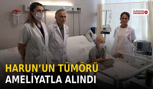 Samsun’da 7 Yaşındaki Harun’un Tümörü Ameliyatla Alındı