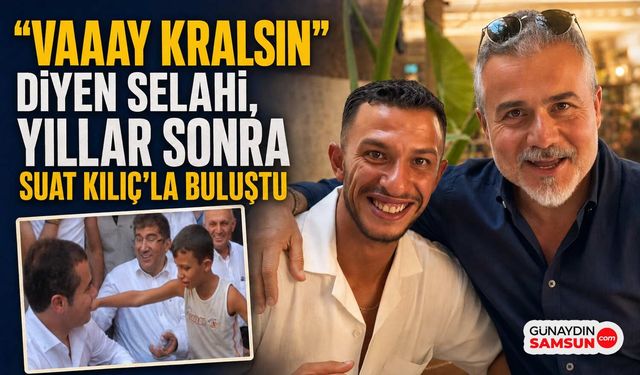 “Vaaay Kralsın” Diyen Selahi, Yıllar Sonra Suat Kılıç’la Buluştu