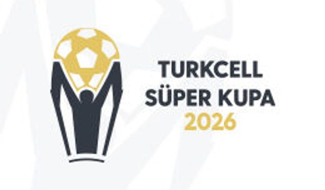 Turkcell Süper Kupa 2026'nın tarihleri belli oldu
