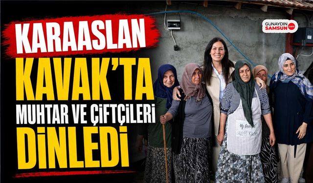 Karaaslan Kavak’ta Muhtar ve Çiftçileri Dinledi
