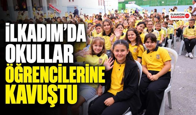 İlkadım’da Okullar Öğrencilerine Kavuştu