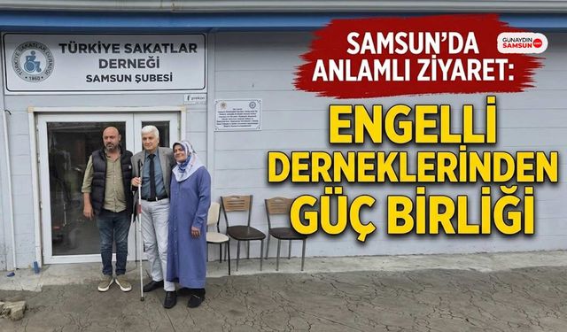 Samsun'da Engelli Derneklerinden Güç Birliği