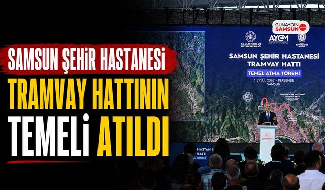 Samsun Şehir Hastanesi Tramvay Hattının Temeli Atıldı
