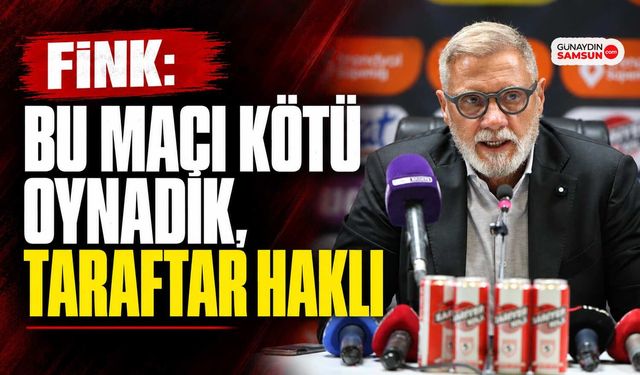 Fink: Bu Maçı Kötü Oynadık, Taraftar Haklı