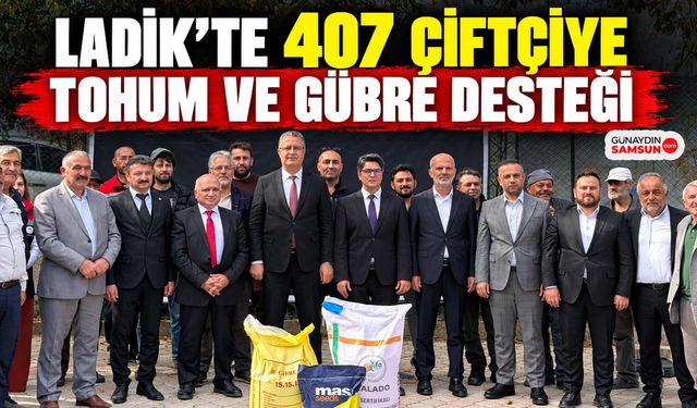 Ladik’te 407 Çiftçiye Tohum ve Gübre Desteği