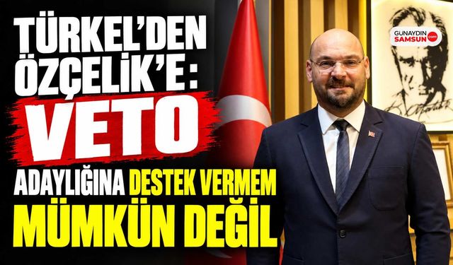 Serhat Türkel’den Turgay Özçelik’in Adaylığına Veto