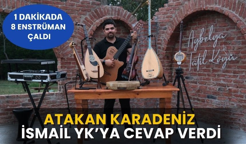 Atakan Karadeniz İsmail YK'ya 1 Dakikada 8 Enstrümanla Cevap Verdi