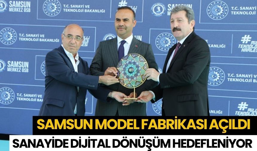 Samsun Model Fabrikası Açıldı: Sanayide Dijital Dönüşüm Hedefleniyor